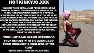 Pink Hair Road Warior Hotkinkyjo Fuck her Ass with Big Alien Dildo from Mrhankey & Prolapse